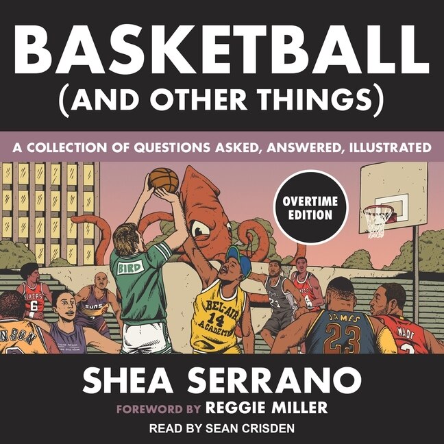 Basketball (and Other Things) Lib/e: A Collection Of Questions Asked, Answered, Illustrated Overtime Edition