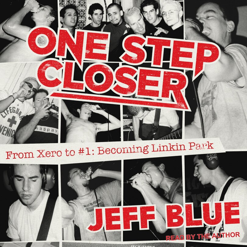 One Step Closer Lib/e: From Xero To #1: Becoming Linkin Park