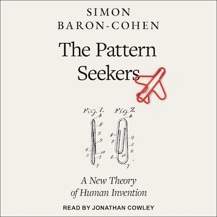 The Pattern Seekers: How Autism Drives Human Invention