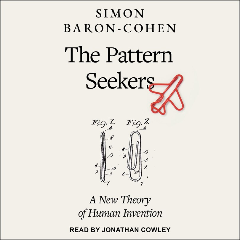 The Pattern Seekers: How Autism Drives Human Invention