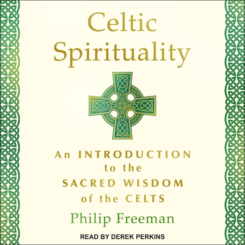 Celtic Spirituality: An Introduction to the Sacred Wisdom of the Celts