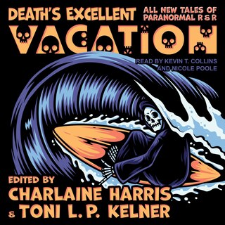 Death's Excellent Vacation Lib/e: All New Tales Of Paranormal R & R