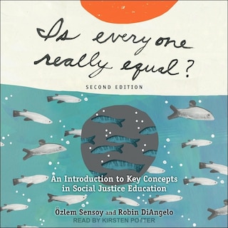 Is Everyone Really Equal?: An Introduction To Key Concepts In Social Justice Education