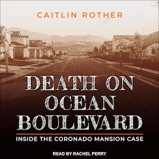 Death On Ocean Boulevard: Inside The Coronado Mansion Case