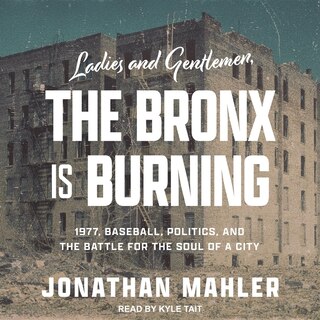 Front cover_Ladies And Gentlemen, The Bronx Is Burning