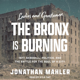 Front cover_Ladies And Gentlemen, The Bronx Is Burning