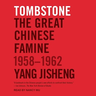 Tombstone: The Great Chinese Famine, 1958-1962