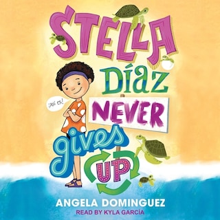 Front cover_Stella D&iacute;az Never Gives Up Lib/E
