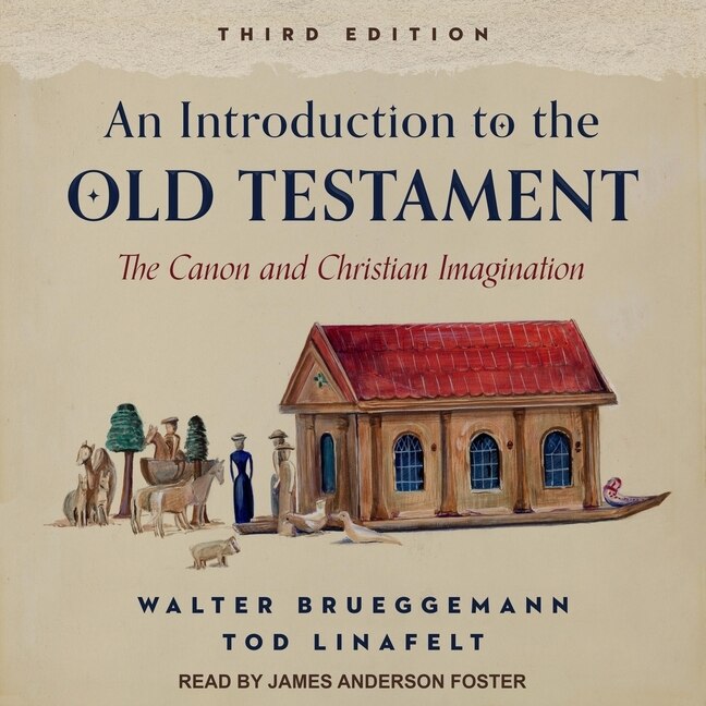 An Introduction To The Old Testament, Third Edition Lib/e: The Canon And Christian Imagination