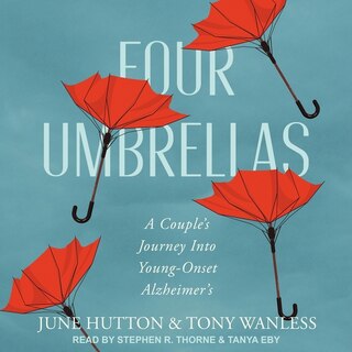 Four Umbrellas: A Couple's Journey Into Young-onset Alzheimer's