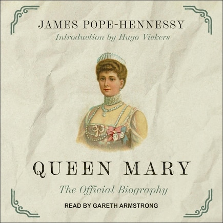 Queen Mary: The Official Biography