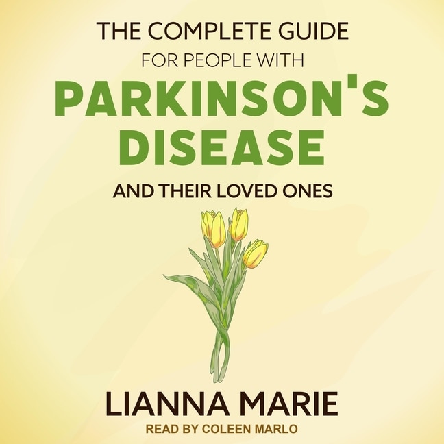 Front cover_The Complete Guide For People With Parkinson's Disease And Their Loved Ones