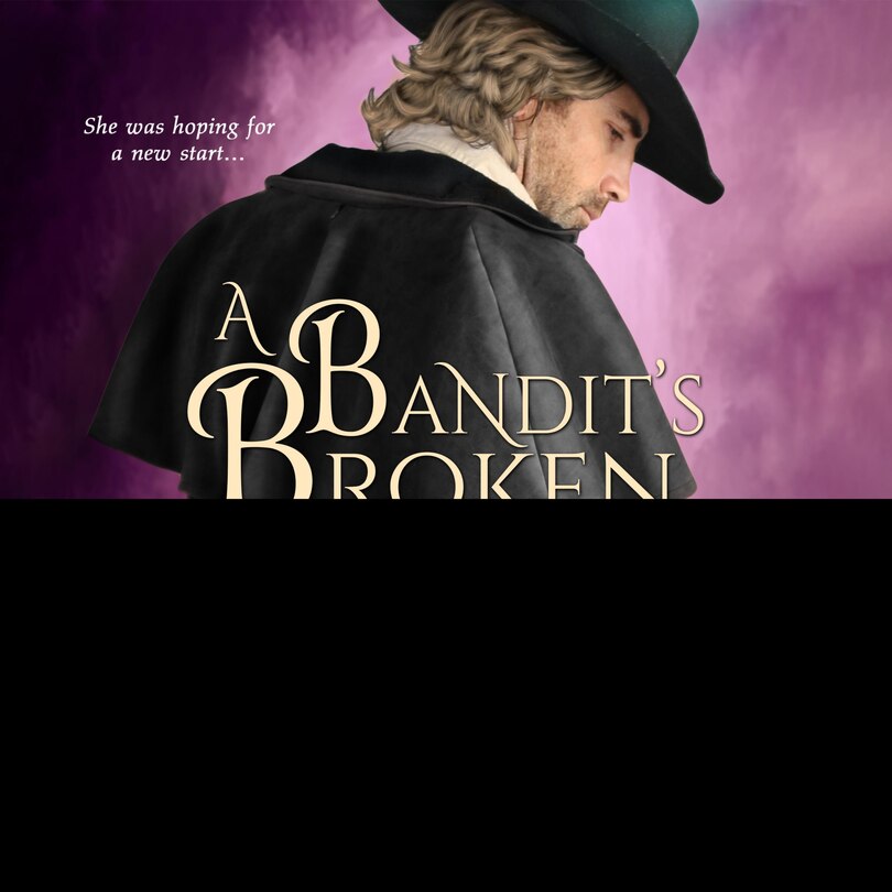 Front cover_A Bandit&rsquo;s Broken Heart