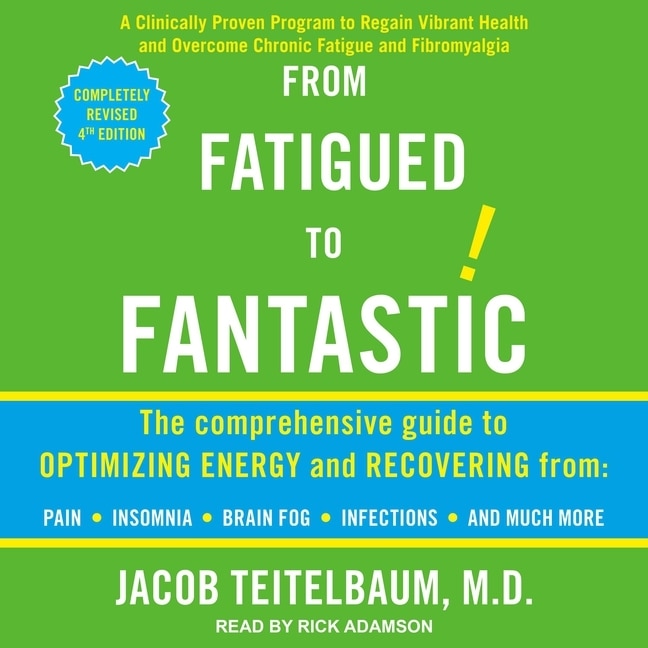 From Fatigued To Fantastic!: Fourth Edition