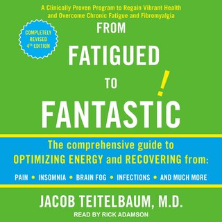 From Fatigued To Fantastic!: Fourth Edition