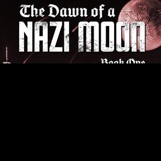 Couverture_The Dawn Of A Nazi Moon