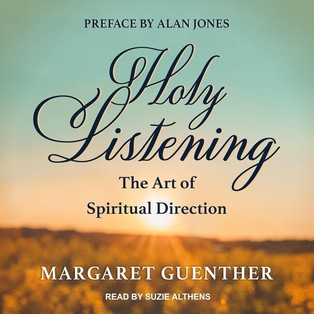 Holy Listening: The Art Of Spiritual Direction