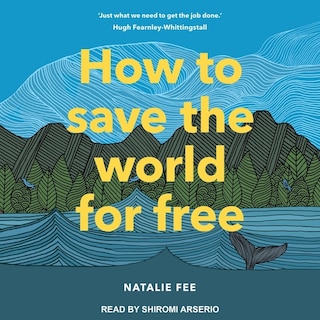 Couverture_How to Save the World for Free Lib/E