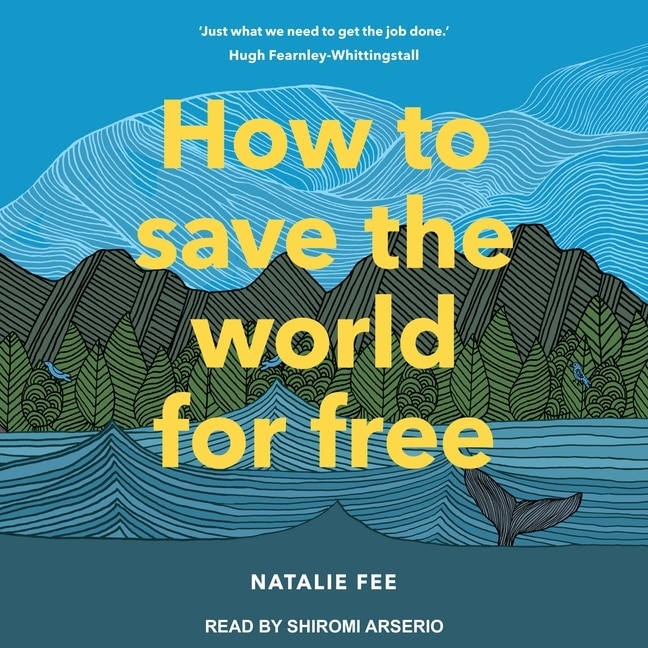 Couverture_How to Save the World for Free Lib/E
