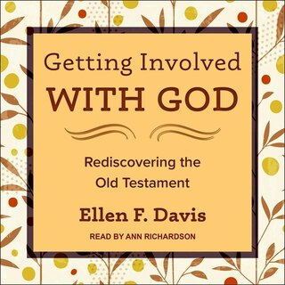 Getting Involved With God: Rediscovering The Old Testament