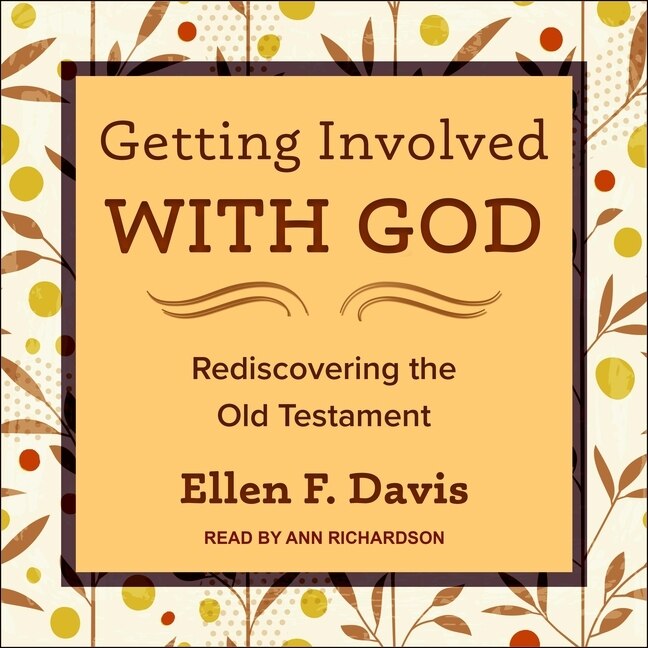 Getting Involved With God: Rediscovering The Old Testament