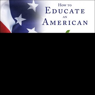 Couverture_How To Educate An American