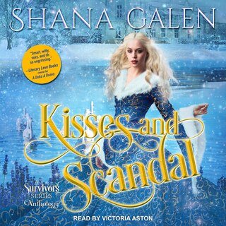 Kisses And Scandals: A Survivors Series Anthology
