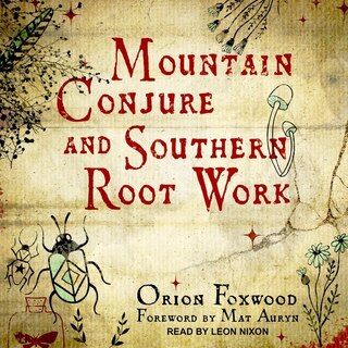 Front cover_Mountain Conjure and Southern Root Work Lib/E
