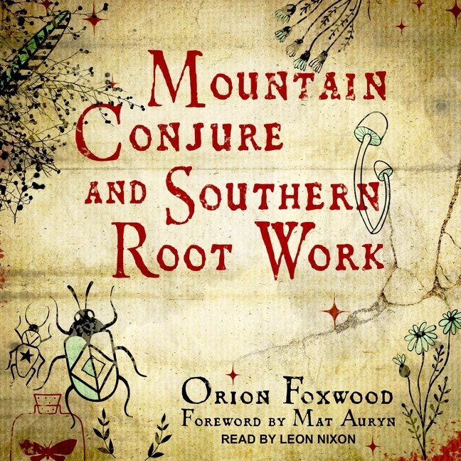 Front cover_Mountain Conjure and Southern Root Work Lib/E