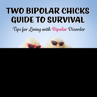 Couverture_Two Bipolar Chicks Guide To Survival