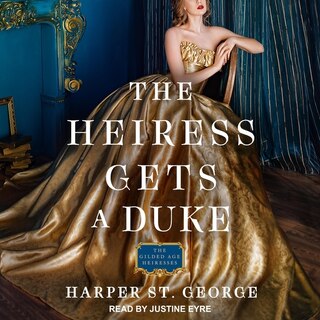 Front cover_The Heiress Gets a Duke Lib/E