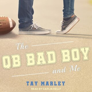 Front cover_The Qb Bad Boy And Me