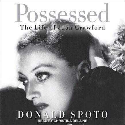 Possessed: The Life Of Joan Crawford