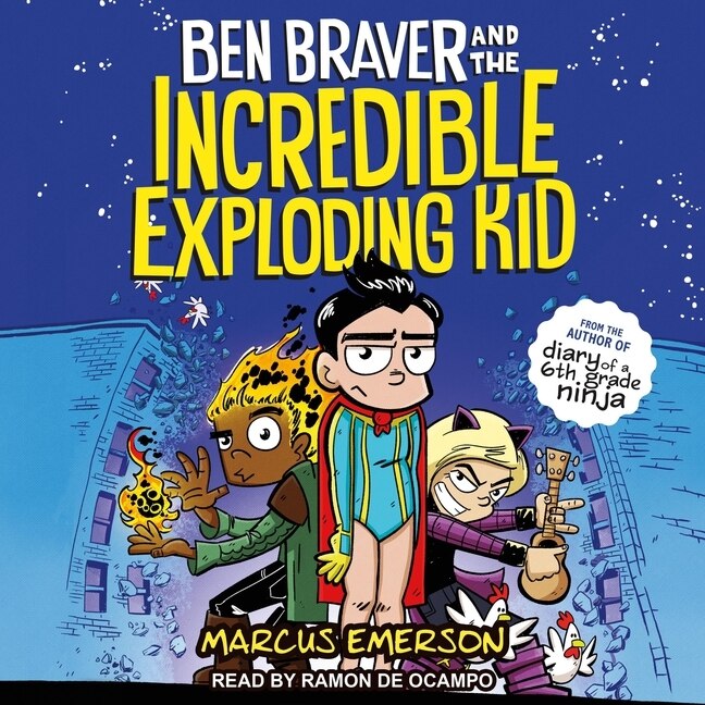 Ben Braver And The Incredible Exploding Kid