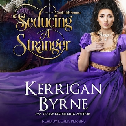 Seducing A Stranger: Goode Girls Book 1 And Victorian Rebels Book 7