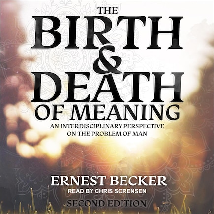 The Birth And Death Of Meaning: An Interdisciplinary Perspective On The Problem Of Man; 2nd Edition