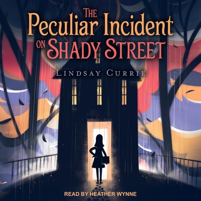 Couverture_The Peculiar Incident on Shady Street Lib/E