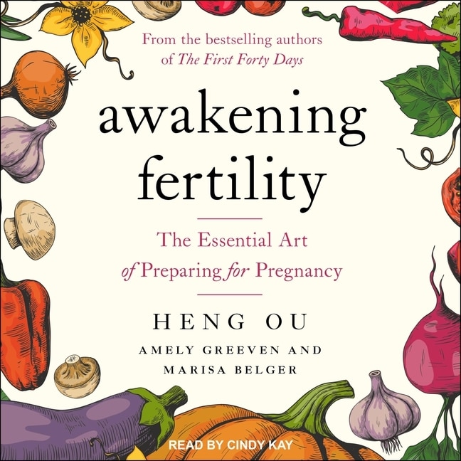 Awakening Fertility: The Essential Art Of Preparing For Pregnancy