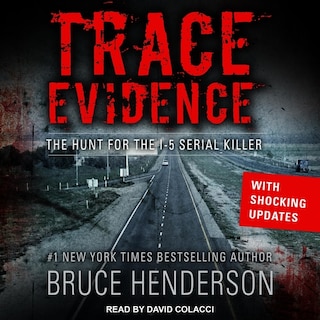 Trace Evidence: The Hunt For The I-5 Serial Killer