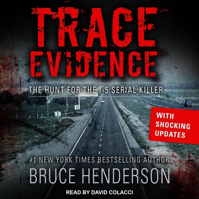 Trace Evidence: The Hunt For The I-5 Serial Killer