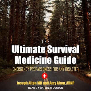 The Ultimate Survival Medicine Guide: Emergency Preparedness For Any Disaster