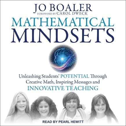 Mathematical Mindsets: Unleashing Students' Potential Through Creative Math, Inspiring Messages And Innovative Teaching