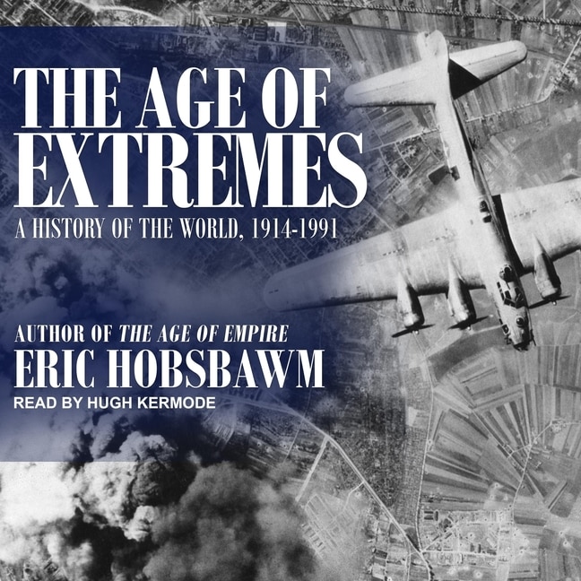 The Age Of Extremes: 1914-1991