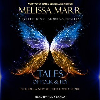 Tales Of Folk & Fey: A Wicked Lovely Collection