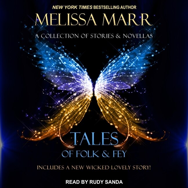 Tales Of Folk & Fey: A Wicked Lovely Collection