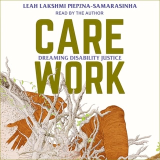 Care Work: Dreaming Disability Justice