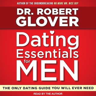 Dating Essentials For Men: The Only Dating Guide You Will Ever Need