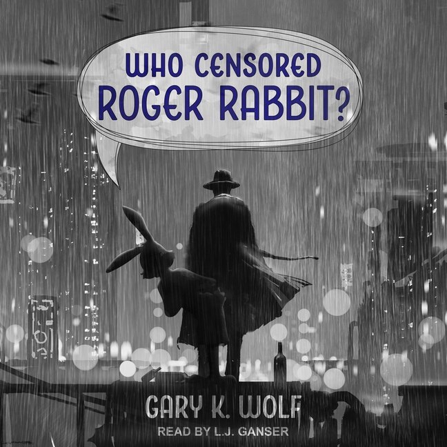Front cover_Who Censored Roger Rabbit? Lib/E