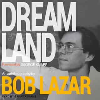 Dreamland: An Autobiography de Bob Lazar