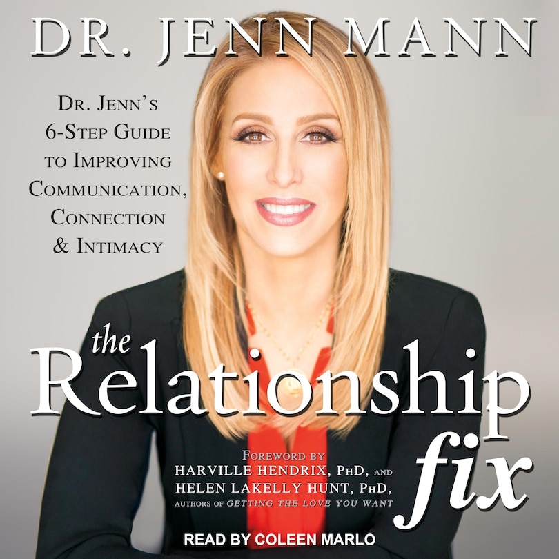 The Relationship Fix: Dr. Jenn's 6-step Guide To Improving Communication, Connection